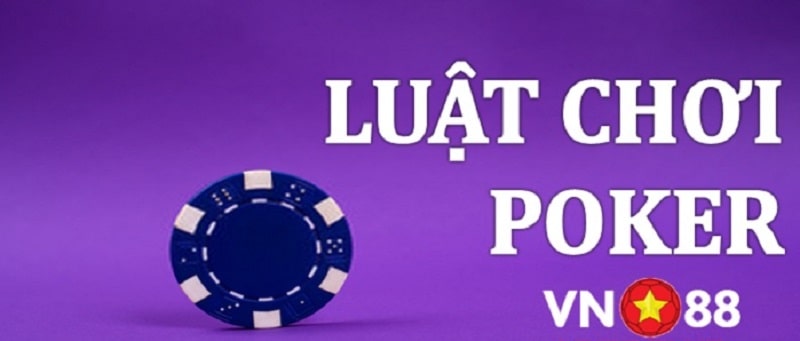 Luật Poker và những quy tắc chung